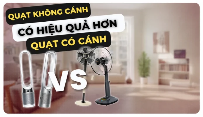 Có Nên Mua Quạt Không Cánh Thay Vì Quạt Có Cánh?